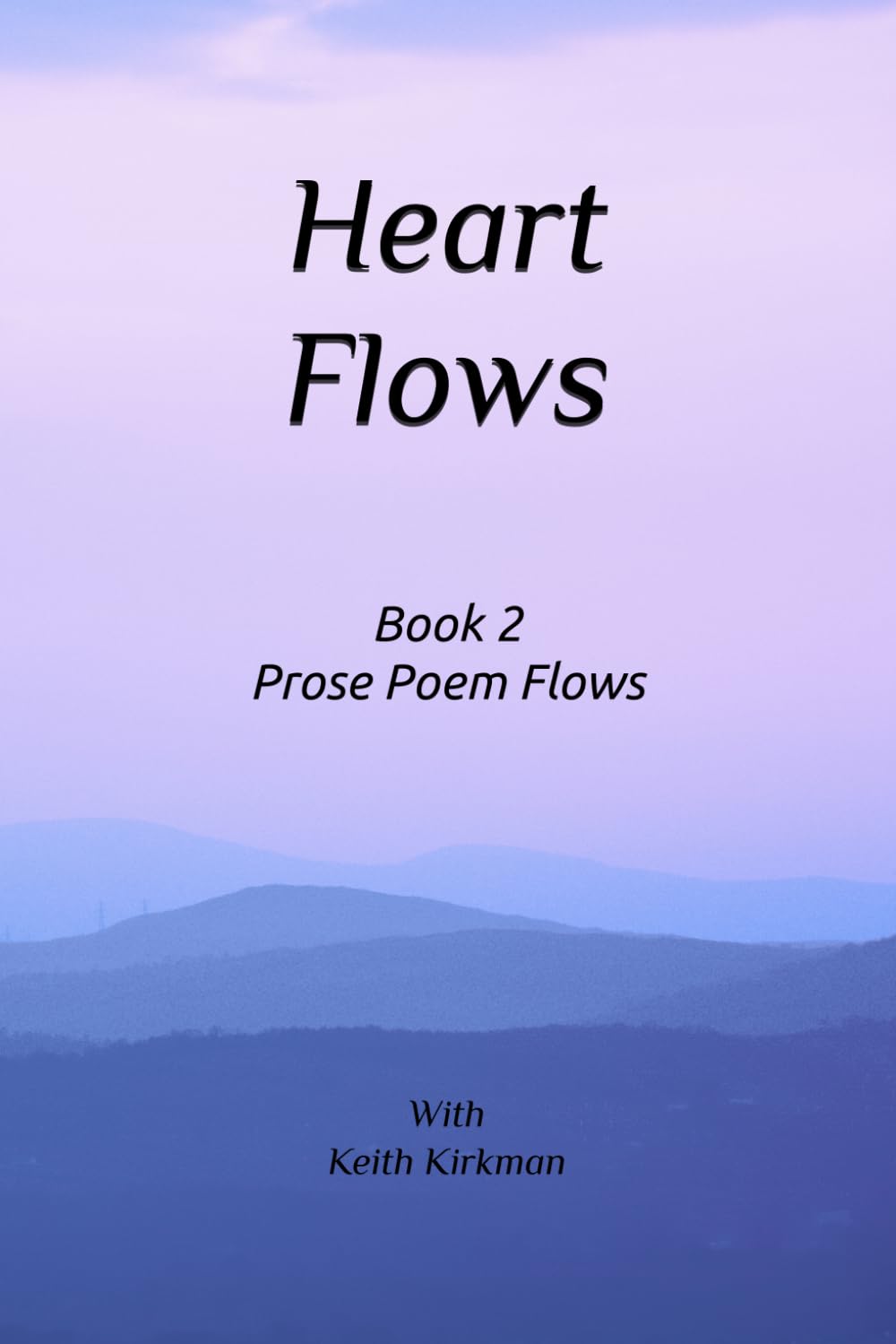 Heart Flows: Book 2 Prose Poem Flows (Prose Poems Series)