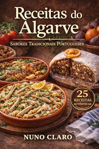 Receitas do Algarve: Sabores Tradicionais Portugueses (Receitas e Sabores do Mundo Livro 22) (Portuguese Edition)