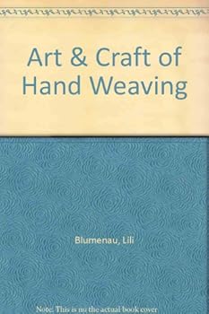 Hardcover The Art and Craft of Hand Weaving Book