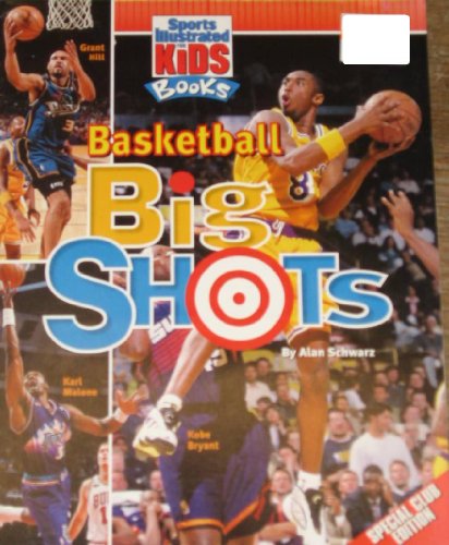 Basketball Big Shots (Sports Illustrated for Ki... 1886749809 Book Cover
