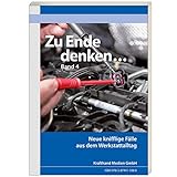  Zu Ende denken ... Band 4: Knifflige Fälle aus dem Werkstattalltag