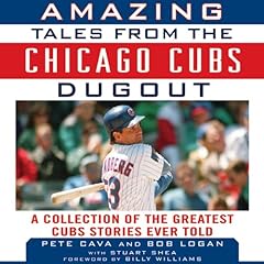 Amazing Tales from the Chicago Cubs Dugout Audiolibro Por Bob Logan, Pete Cava arte de portada