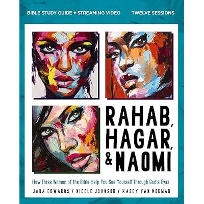 Rahab, Hagar, and Naomi Bible Study Guide plus Streaming Video, Updated Edition