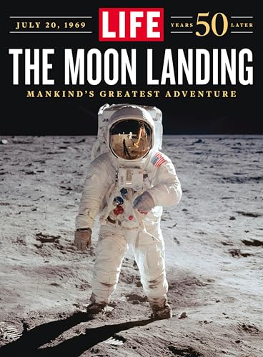 LIFE The Moon Landing: 50 Years Later