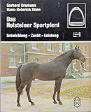  Das Holsteiner Sportpferd. Entwicklung, Zucht, Leistung