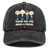 Writpoty Friend Gifts for Women - Thank You for Being A Friend Hat - Golden Girls Merchandise Gift for Friends, Birthday for Women Buddies Besties - Adjustable Cotton Baseball Cap
