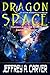 Dragon Space: A Star Rigger Omnibus (Star Rigger Universe)