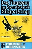  Das Flugzeug im Spanischen Bürgerkrieg. 1936 - 1939: Flieger auf beiden Seiten
