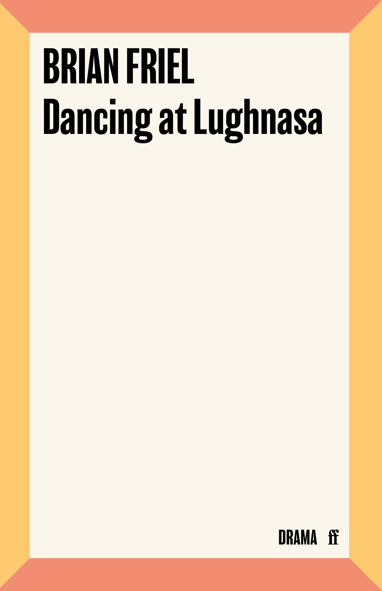 Dancing at Lughnasa, Brian Friel, New, Paperback