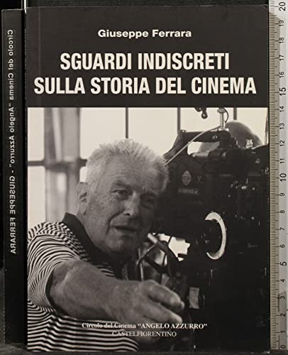 SGUARDI INDISCRETI SULLA STORIA DEL CINEMA