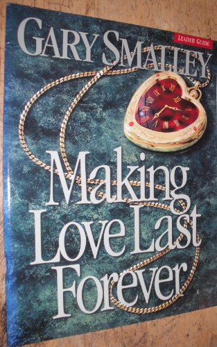 Making love last forever; leader guide 0805497900 Book Cover