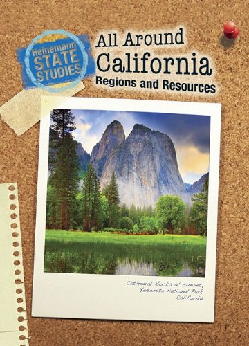 All Around California: Regions and Resources (Heinemann State Studies)