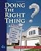 Doing the Right Thing: A Real Estate Practitioners Guide to Ethical Decision Making