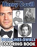 Henry Cavill Dots Lines Swirls Coloring Book: An Adult Activity Diagonal Line, Swirls Book Henry Cavill True Gifts For Family
