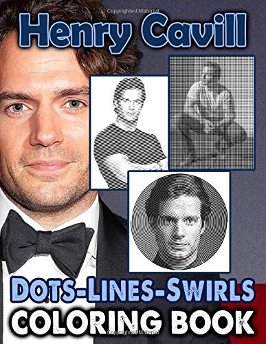 Henry Cavill Dots Lines Swirls Coloring Book: An Adult Activity Diagonal Line, Swirls Book Henry Cavill True Gifts For Family