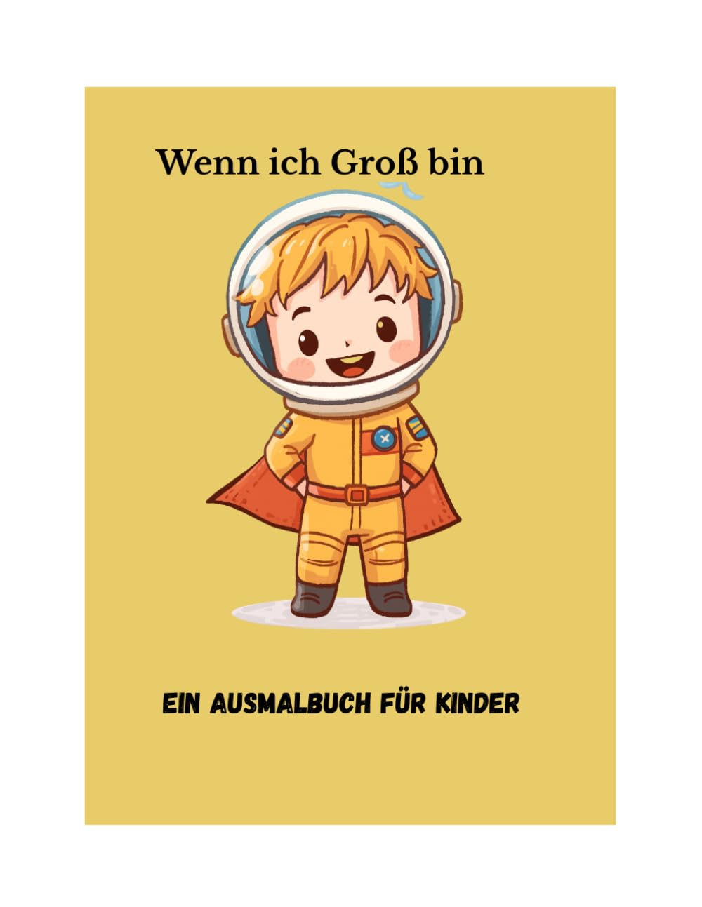 Wenn ich einmal groß bin...: Kinder lernen die Erwachsenen -Welt kennen