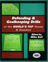 Defending Goalkeeping Drills of the World's Top Teams Coaches 097182181X Book Cover
