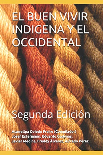 El Buen Vivir Indigena Y El Occidental: Segunda Edición - Estermann, Josef
