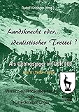  Landsknecht oder idealistischer Trottel?: Als Gebirgsjäger im Gebirgsjäger-Regiment 100 - Teil II