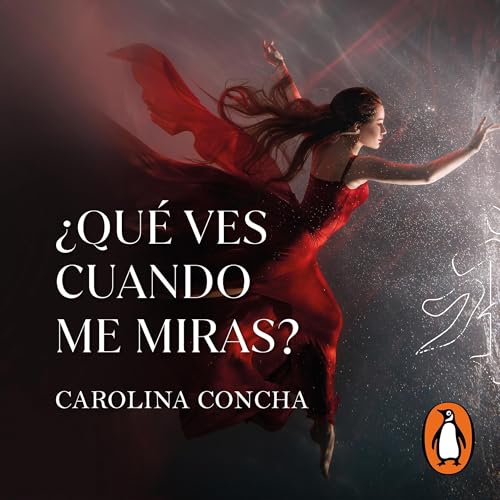 ¿Qué ves cuando me miras? Audiolibro Por Carolina Concha arte de portada
