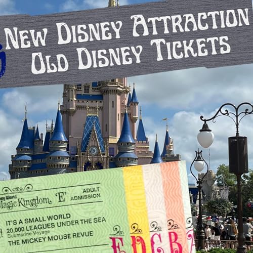 New Disney Attractions Old Disney Tickets