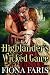 Highlander's Wicked Game: Scottish Medieval Highlander Romance Novel (Wicked Highlanders Book 1)