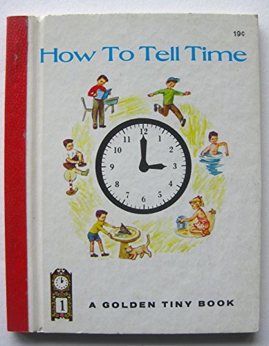How to Tell Time (A Golden Tiny Book) B00LY5DWE6 Book Cover
