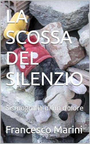  LA SCOSSA DEL SILENZIO: Sismografie di un dolore