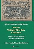  1876-1918 Vaihinger Adler-Bräu A. Widmaier: Aus der Geschichte einer Brauereipionierfamilie (Blätter zur Vaihinger Geschichte)