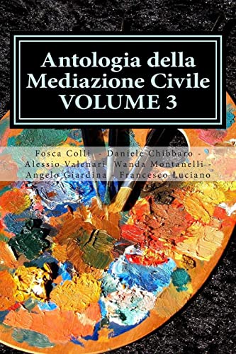 Antologia della Mediazione Civile - VOLUME 3 (Collana Giuridica) (Italian Edition)