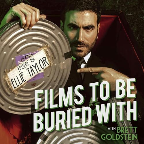 Ellie Taylor &bull; Films To Be Buried With with Brett Goldstein #186 Podcast Por  arte de portada