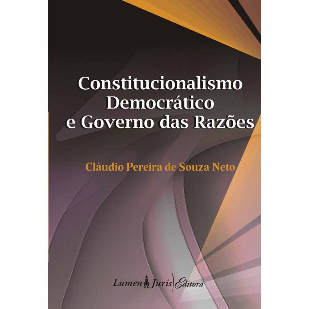 Constitucionalismo Democrático e Governo das Razões