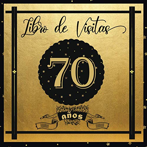 Libro de Visitas 70 años: Libro Elegante y Refinado Para Celebrar Un Evento Especial | Regalos y Decoraciones de Cumpleaños Para Hombres y Mujeres | Gran Formato Moderno | 100 páginas