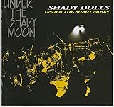 UNDER THE SHADY MOON