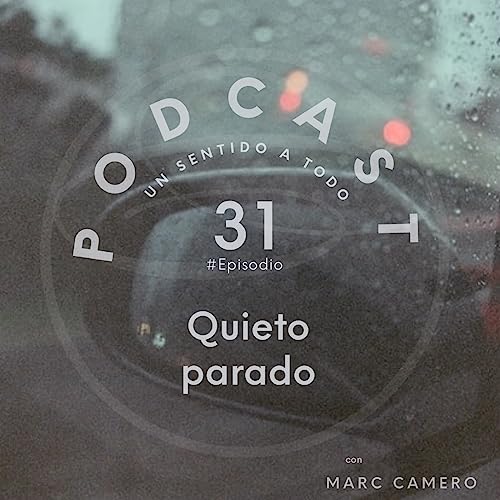 Episodio #31 QUIETO PARADO