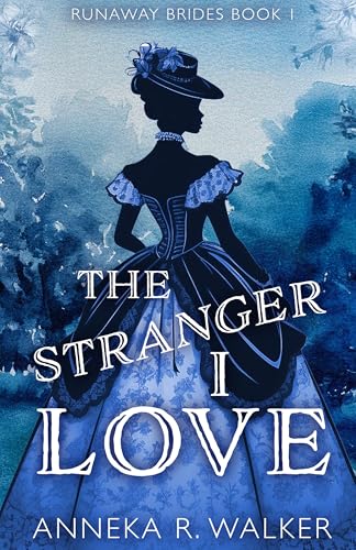 The Stranger I Love (The Runaway Brides Book 1)