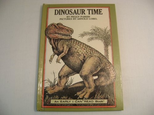 Dinosaur Time. (An Early I Can Read Book) 0060246537 Book Cover