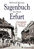 kruspe posaune  Sagenbuch der Stadt Erfurt: Gesamtausgabe mit 144 Sagen - Nach dem Kruspe-Original von 1877 [Band 1 und 2 in einem Buch]