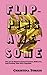Flipping Awesome: The Art & Science of Perseverance, Self-Love and Getting your S#!% Together