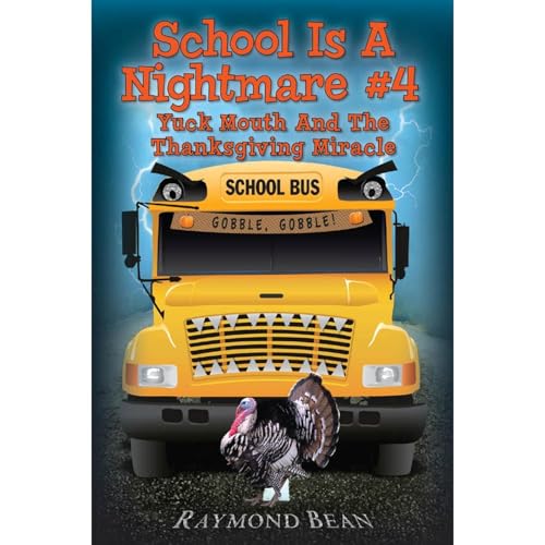 School Is A Nightmare #4 Yuck Mouth And The Thanksgiving Miracle by Raymond Bean episode artwork