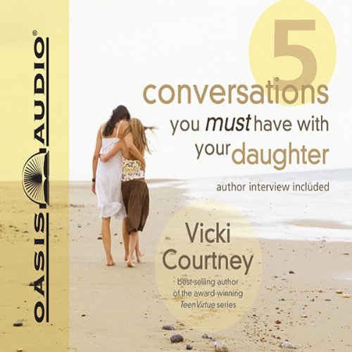 Cover art for 5 Conversations You Must Have With Your Daughter