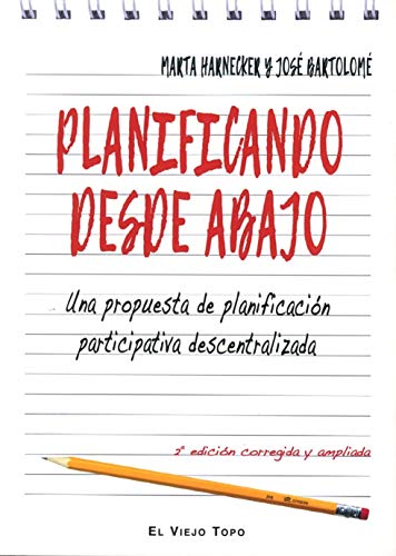 Planificando desde abajo. Una propuesta de planificación participativa descentralizada. (SIN COLECCION)
