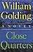 Close Quarters: A Novel (To the End of the Earth)