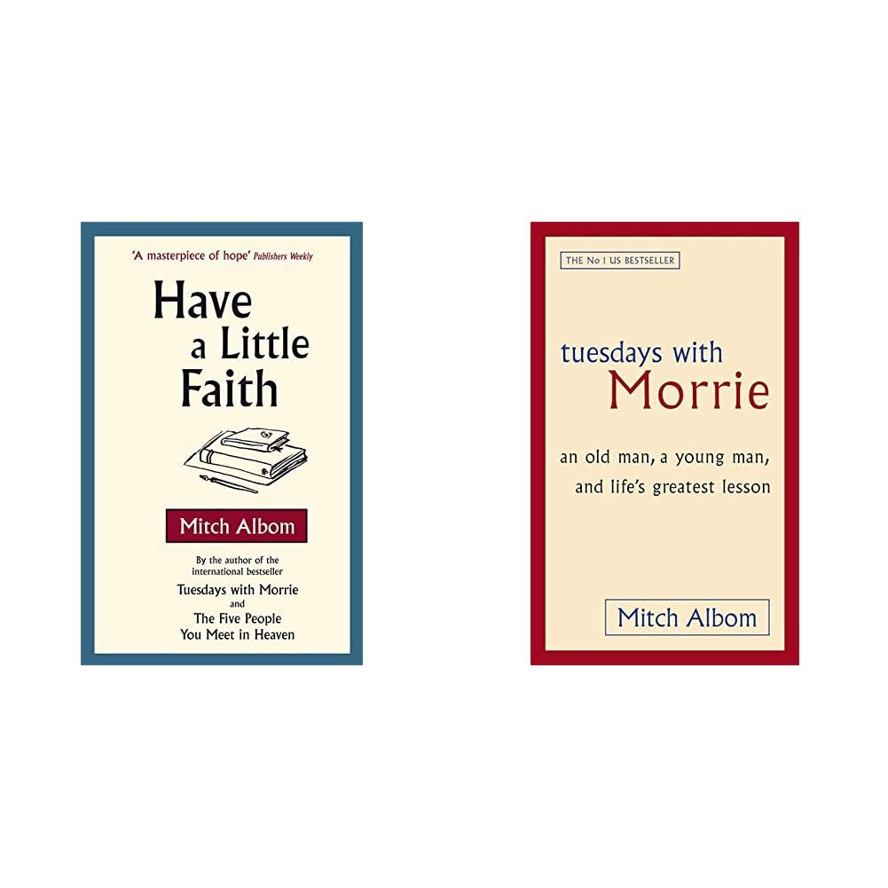 Have A Little Faith + Tuesdays With Morrie: An Old Man, A Young Man, And Life'S Greatest Lesson (Set Of 2 Books)