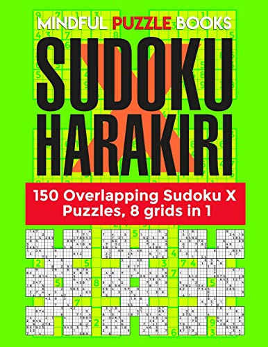 Sudoku Harakiri: 150 Overlapping Sudoku X Puzzles, 8 grids in 1 (Double Samurai Sudoku)