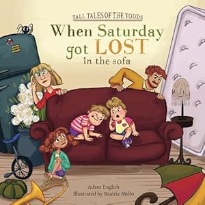 When Saturday Got Lost in the Sofa (Tall Tales of the Todds)