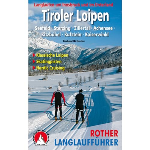 Tiroler Loipen: Langlaufen um Innsbruck und im Unterland. Seefeld -...