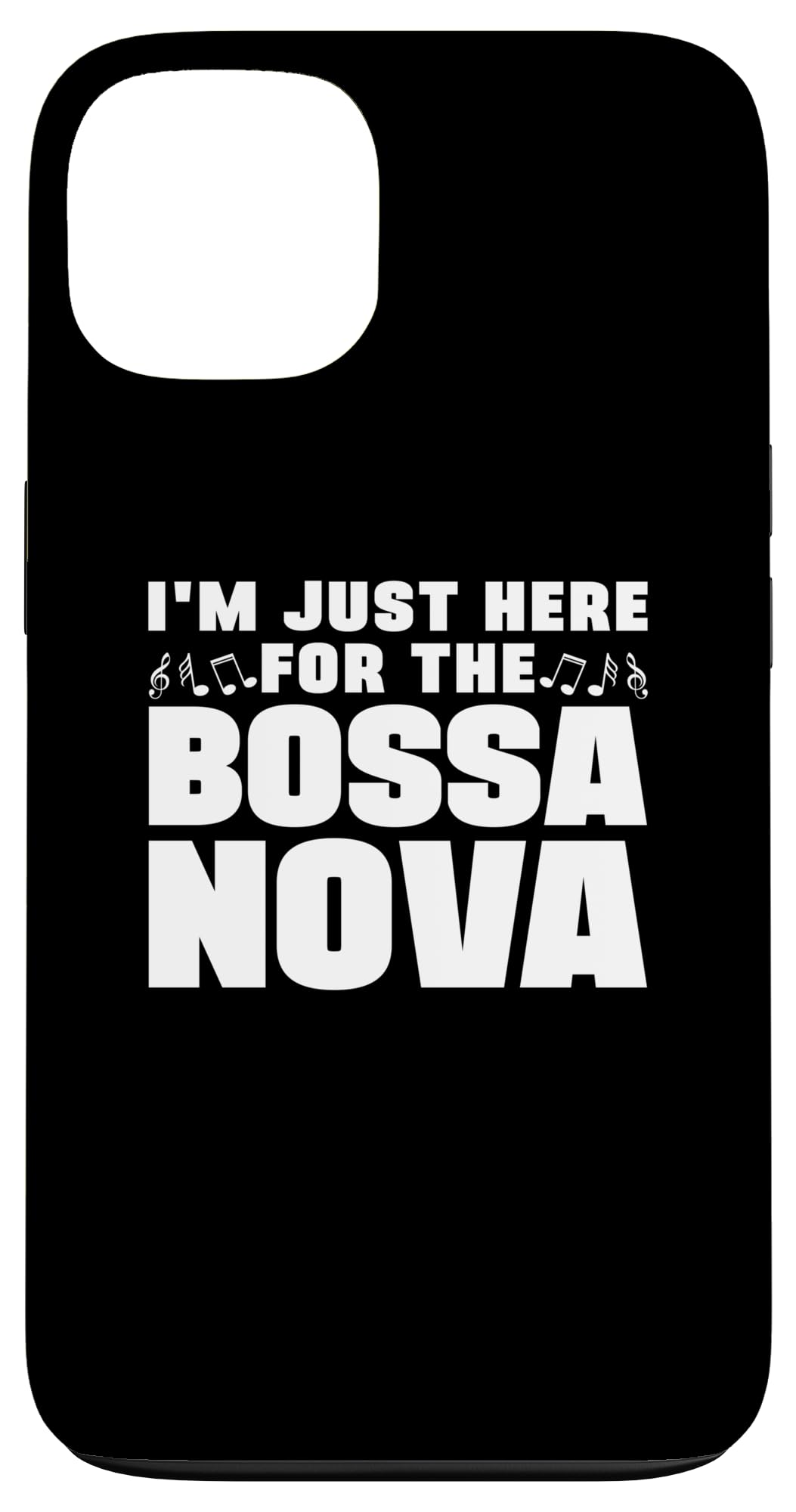 iPhone 13 I'm Just Here For The Bossa Nova Samba Latin Music Jazz Case