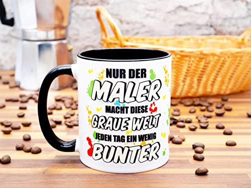 Nur der Maler macht diese graue Welt bunter Tasse Becher Geschenke Geburtstag Geschenkidee Zubehör Spruch Mann Meister Prüfung Lackierer Malermeister Kaffeetasse Kaffeebecher Geselle Azubi