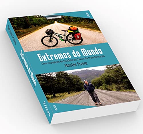 Extremos do Mundo - Uma Expedição de Bike Aos Pontos Extremos do Planeta